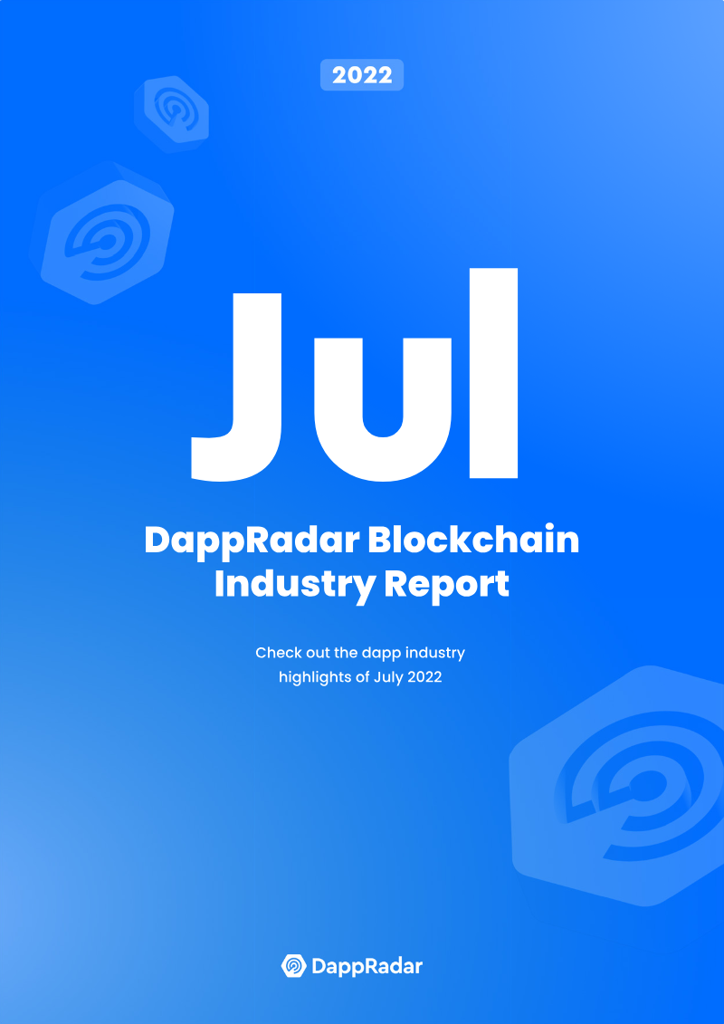 Cover of DappRadar Blockchain Industry Report: Highlights of July 2022