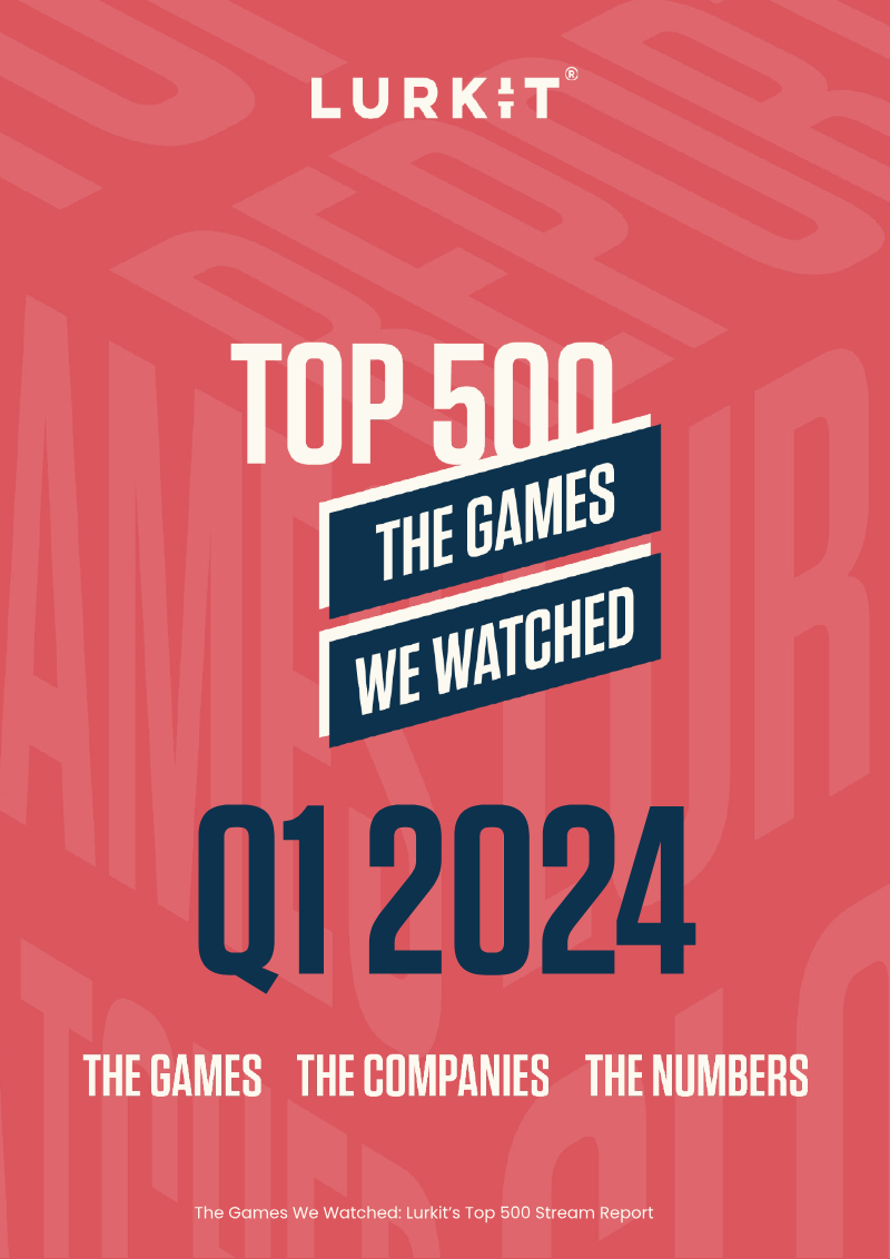 Cover of The Games We Watched: Lurkit’s Top 500 Streaming Report Q1 2024
