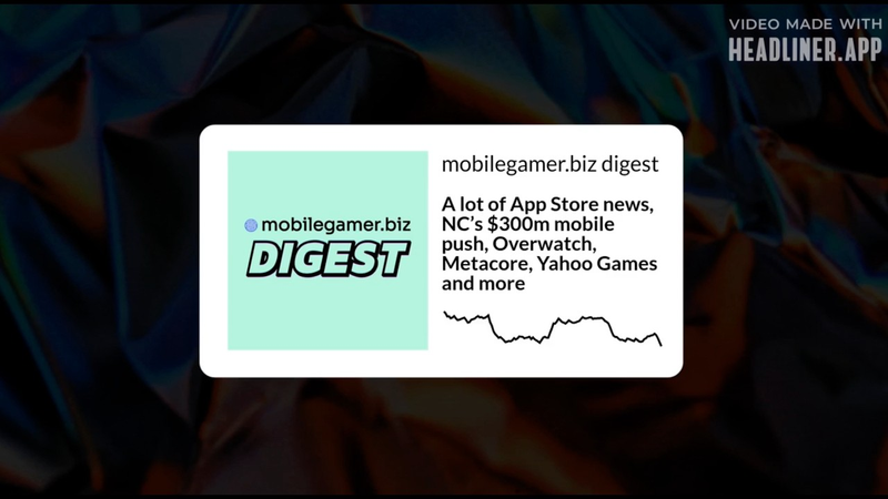 Cover of A lot of App Store news, NC’s $300m mobile push, Overwatch, Metacore, Yahoo Games and more