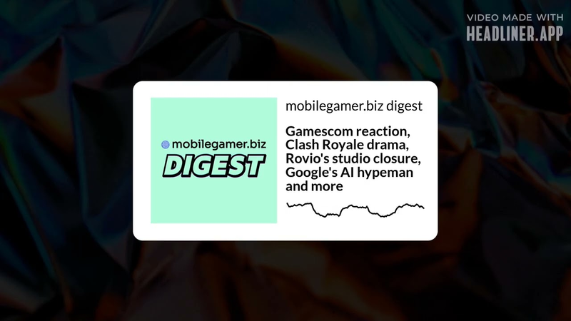 Cover of Gamescom reaction, Clash Royale drama, Rovio's studio closure, Google's AI hypeman and more