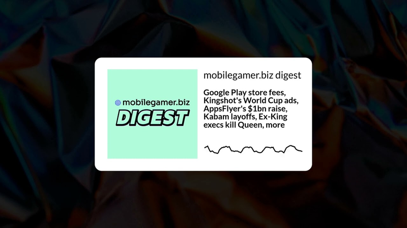 Cover of Google Play store fees, Kingshot's World Cup ads, AppsFlyer gets $1bn, Kabam layoffs, more