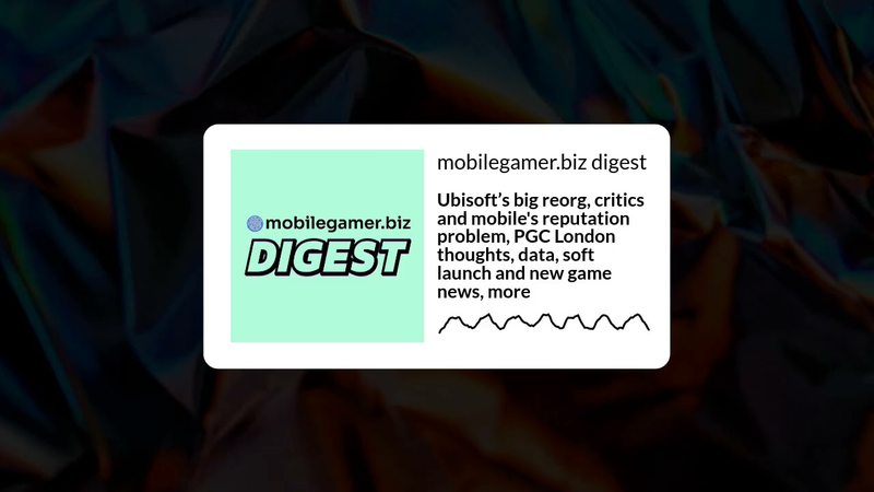 Cover of Ubisoft's big reorg, critics and mobile's reputation problem, PGC London thoughts, more
