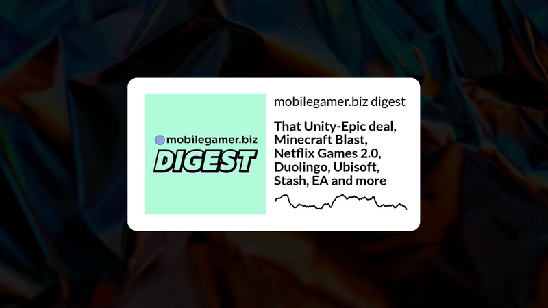 Cover of That Unity-Epic deal, Minecraft Blast, Netflix Games 2.0, Duolingo, Ubisoft, Stash, EA and more