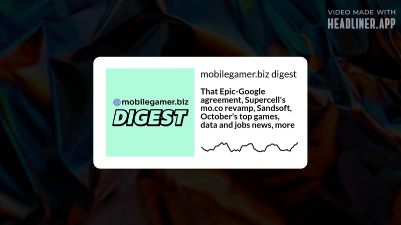 Cover of That Epic-Google deal, Supercell's mo.co revamp, Sandsoft, October's top games, more