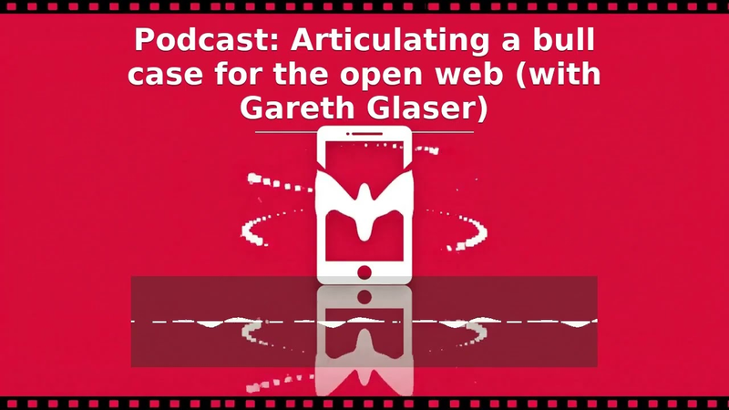 Cover of S8, E01: Articulating a bull case for the open web (with Gareth Glaser)