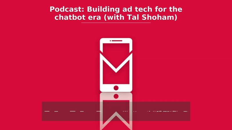 Cover of S07, E23: Building ad tech for the chatbot era (with Tal Shoham)