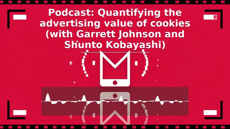 Cover of Podcast: Quantifying the advertising value of cookies (with Garrett Johnson and Shunto Kobayashi)