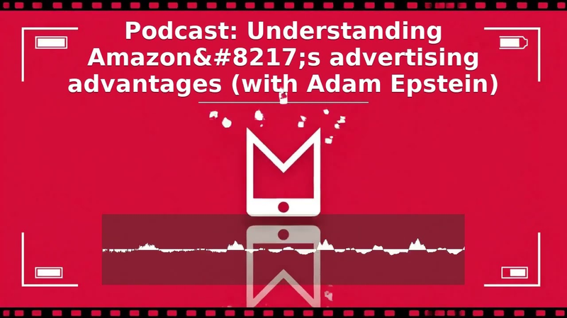 Cover of S07E18: Understanding Amazon's advertising advantages (with Adam Epstein)