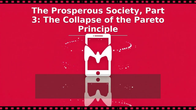 Cover of The Prosperous Society, Part 3: The Collapse of the Pareto Principle
