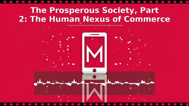 Cover of The Prosperous Society, Part 2: The Human Nexus of Commerce