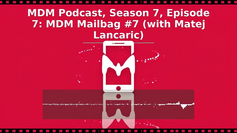 Cover of MDM Podcast, Season 7, Episode 7: MDM Mailbag #7 (with Matej Lancaric)