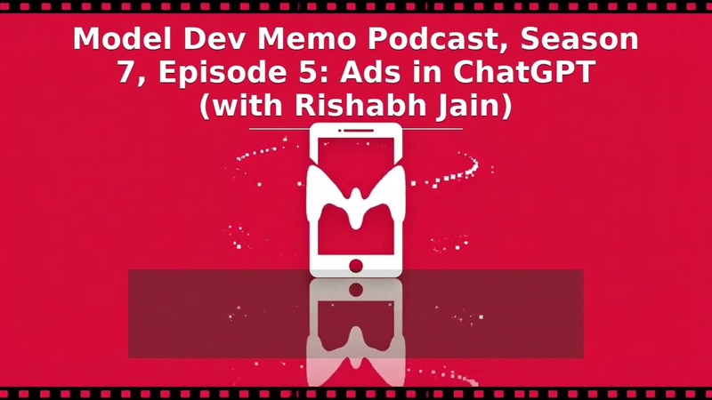 Cover of Model Dev Memo Podcast, Season 7, Episode 5: Ads in ChatGPT (with Rishabh Jain)