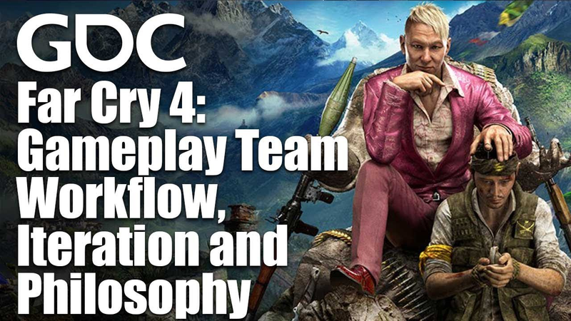 Cover of Far Cry 4: Gameplay Team Workflow, Iteration and Philosophy