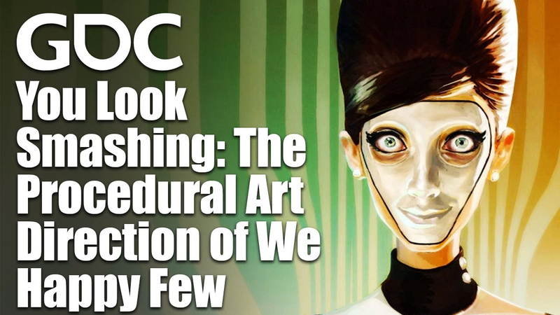Cover of You Look Smashing: The Procedural Art Direction of We Happy Few