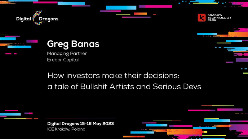 Cover of Greg Banas - How investors make their decisions: a tale of Bullshit Artists and Serious Devs