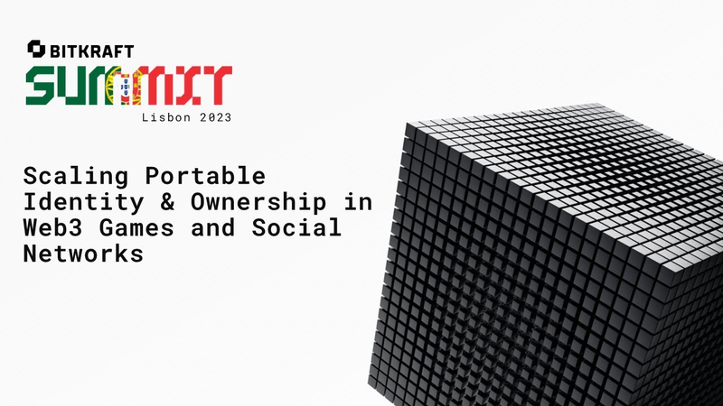 Cover of BITKRAFT Summit 2023: Scaling Portable Identity&Ownership in Web3 Games and Social Networks