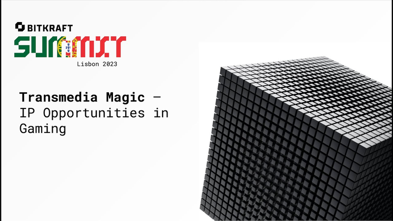 Cover of BITKRAFT Summit 2023: Transmedia Magic - IP Opportunities in Gaming