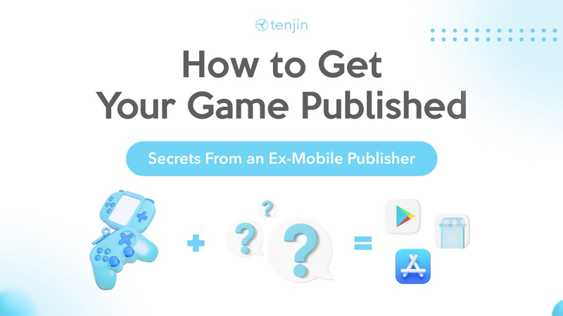 Cover of Mobile Game Publishing 101: How to Get Your Game Published