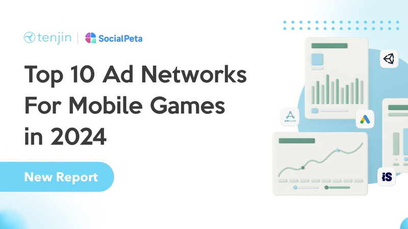 Cover of Top 10 Ad Networks For Mobile Games 2024… and the Latest Ad Creative trends!
