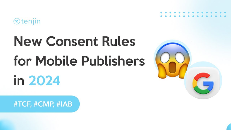 Cover of Unpacking New Consent Rules on Mobile from Google: CMP, TCF