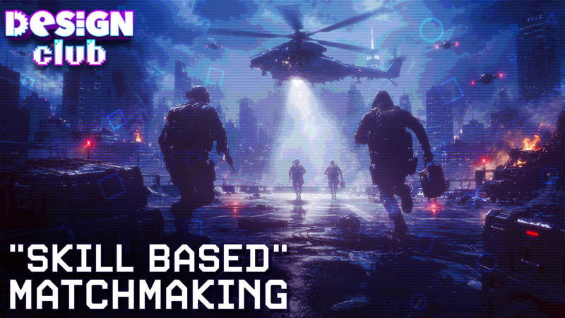 Cover of Design Club: Why We Need Skill Based matchmaking