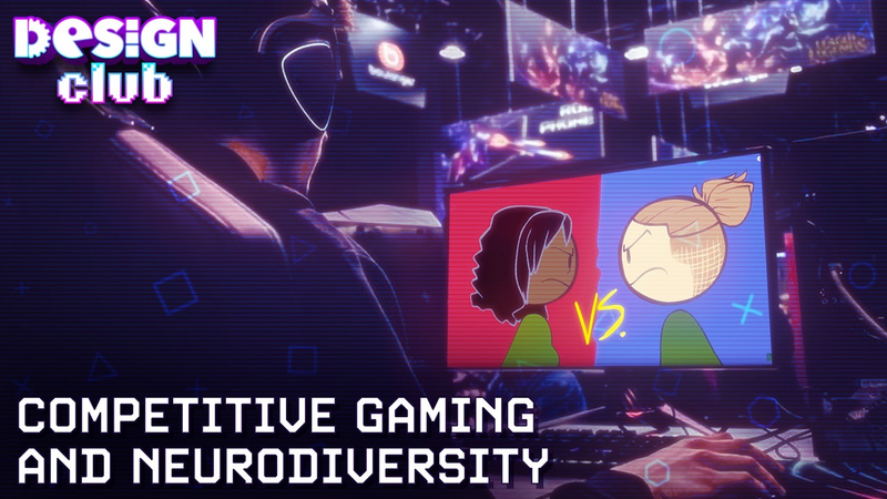 Cover of Competitive Gaming and Neurodiversity With The Good Game Project! | Design Club
