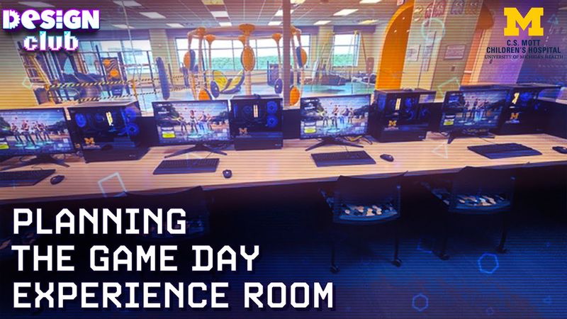 Cover of Planning the Game Day Experience Room for C.S. Mott Children's Hospital | Design Club