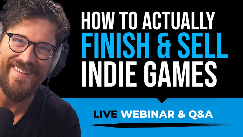 Cover of How To Actually FINISH & SELL Your Indie Games (Webinar & Q&A)