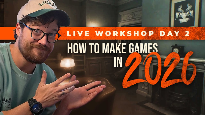 Cover of How To Make Games In 2026 (Workshop, Day 2)