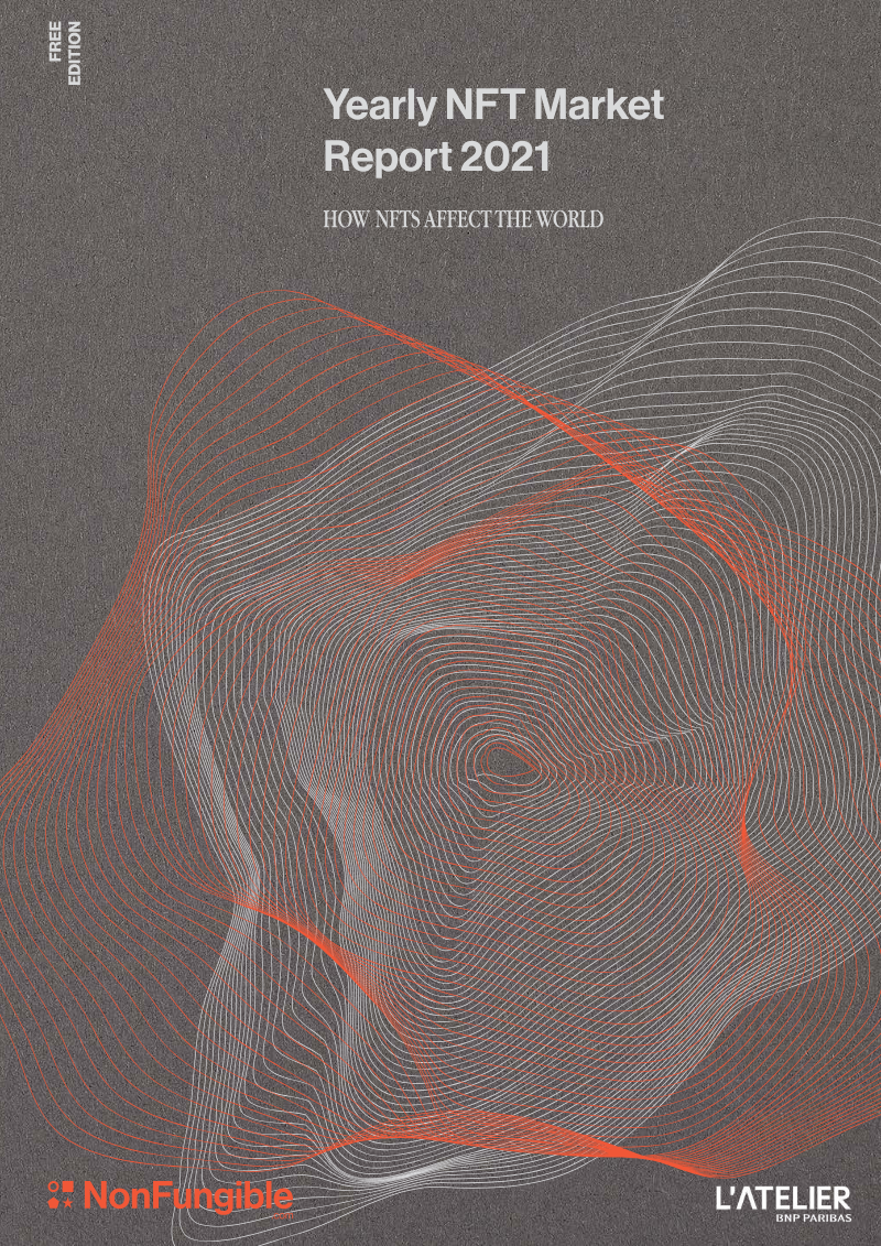 Cover of Yearly NFT Market Report 2021: How NFTs Affect the World