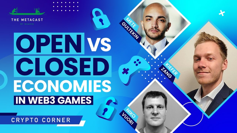 Cover of Open vs Closed Economies in Web3 Games - The Metacast by Naavik