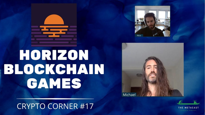 Cover of The Metacast by Naavik: Crypto Corner - Michael Sanders, Horizon Blockchain Games