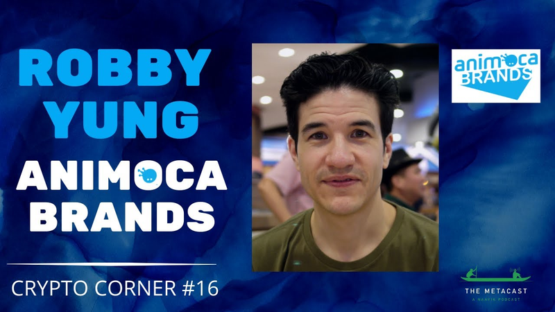Cover of The Metacast by Naavik: Crypto Corner #16 - Robby Yung, CEO of Animoca Brands