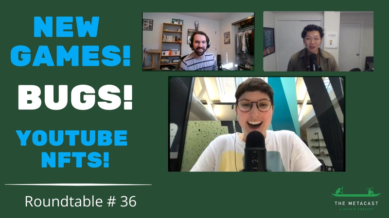 Cover of The Metacast by Naavik: Roundtable #36 - New Game Ideas, Costs of Buggy Launches, & YouTube’s NFTs