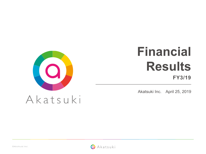 Cover of Akatsuki FY3/19 Financial Results