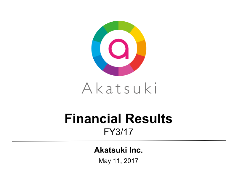 Cover of Akatsuki Financial Results: FY3/17