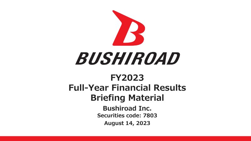 Cover of Bushiroad FY2023 Full-Year Financial Results Briefing Material