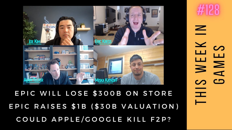 Cover of TWIG 128 | Epic Will Lose $300M on Game Store, Epic Raises $1B at $30B, Apple/Google Kill F2P?