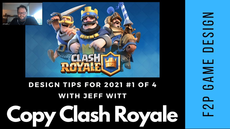 Cover of F2P Design Tips for 2021, Copy Clash Royale! (1 of 4) Ft. Jeff Witt
