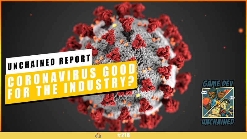 Cover of Coronavirus Good for the Industry? | Game Dev Unchained Episode 218