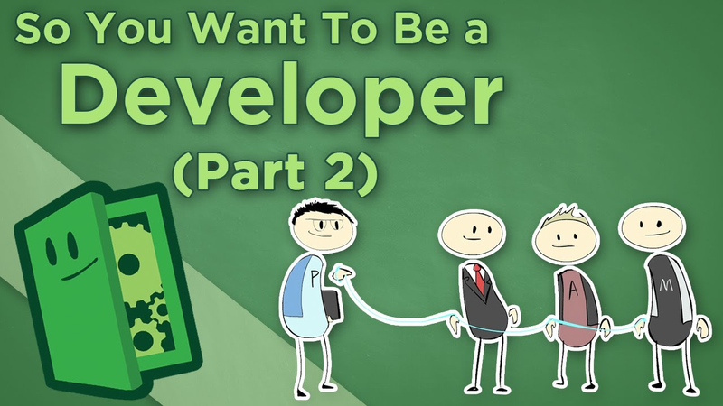 Cover of So You Want to Be a Developer - II: Understand Your Coworkers and Your Users - Extra Credits