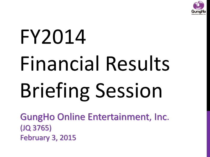 Cover of GungHo Online Entertainment FY2014 Financial Results Briefing Session