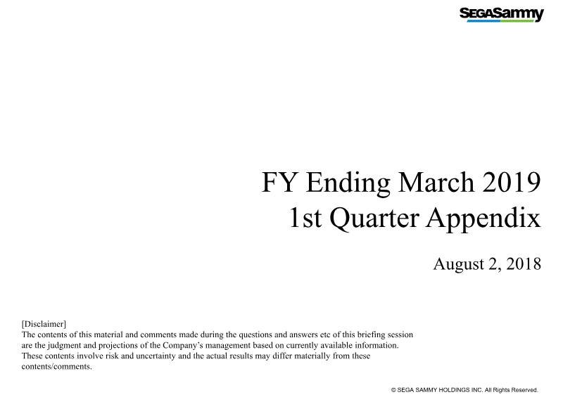 Cover of Sega Sammy FY Ending March 2019: 1st Quarter Appendix
