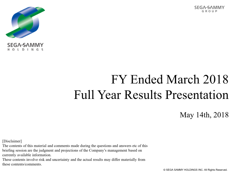Cover of Sega Sammy Full Year Results Presentation: FY Ended March 2018