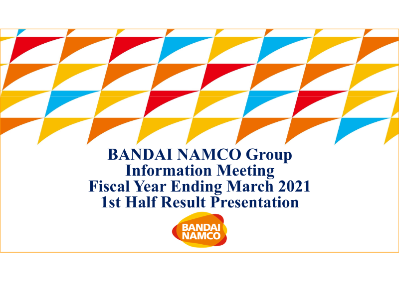 Cover of Bandai Namco Group: 1st Half Result Presentation FY2021.3