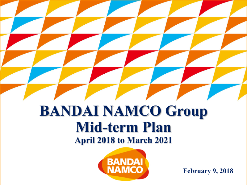 Cover of Bandai Namco Group Mid-term Plan: April 2018 to March 2021