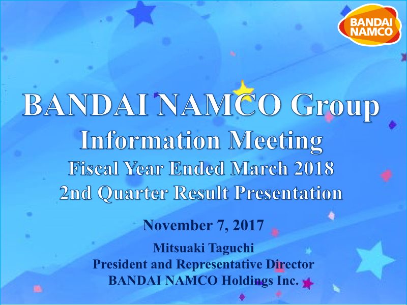 Cover of Bandai Namco Holdings Fiscal Year Ended March 2018: 2nd Quarter Result Presentation