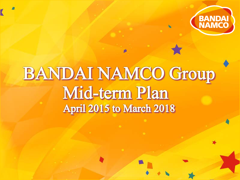 Cover of Bandai Namco Group Mid-term Plan: April 2015 to March 2018