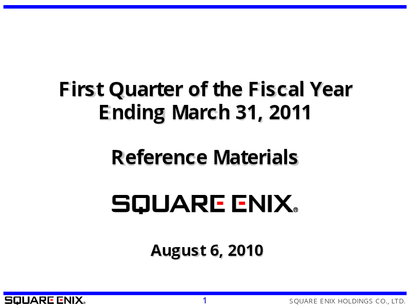 Cover of Square Enix Holdings Q1 Fiscal Year Ending March 31, 2011: Reference Materials