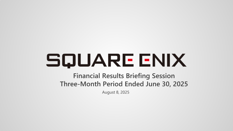 Cover of Square Enix Financial Results Briefing Session: Three-Month Period Ended June 30, 2025
